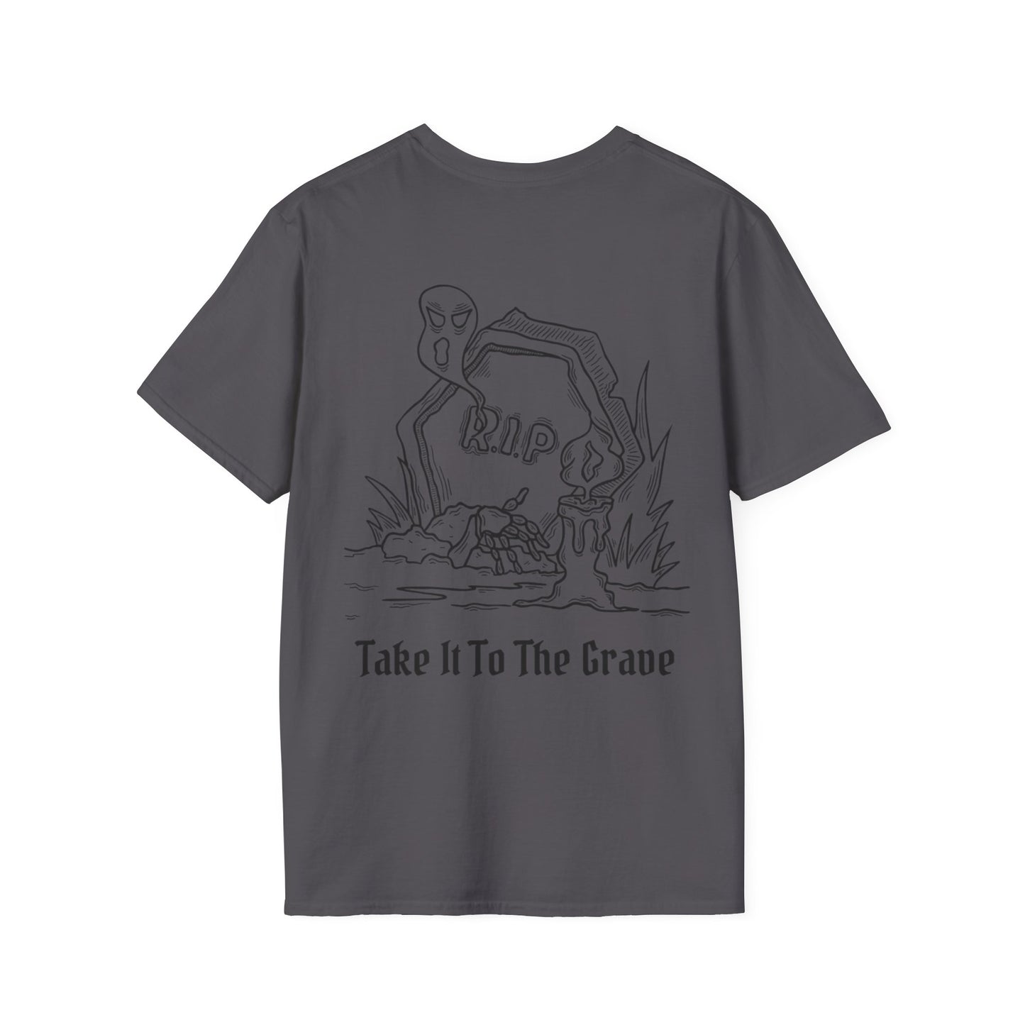 Take It To The Grave T-Shirt