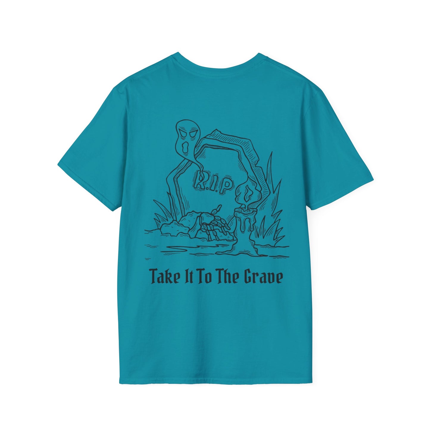 Take It To The Grave T-Shirt