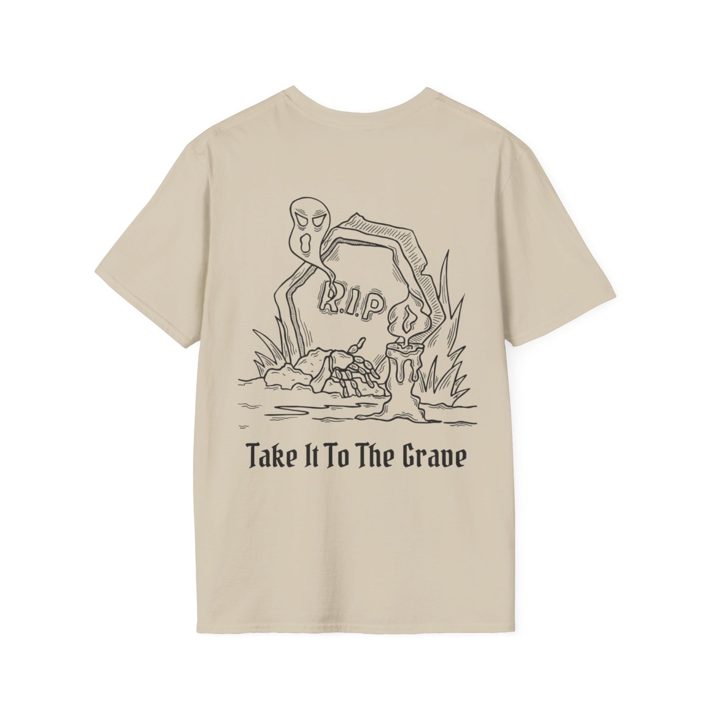 Take It To The Grave T-Shirt