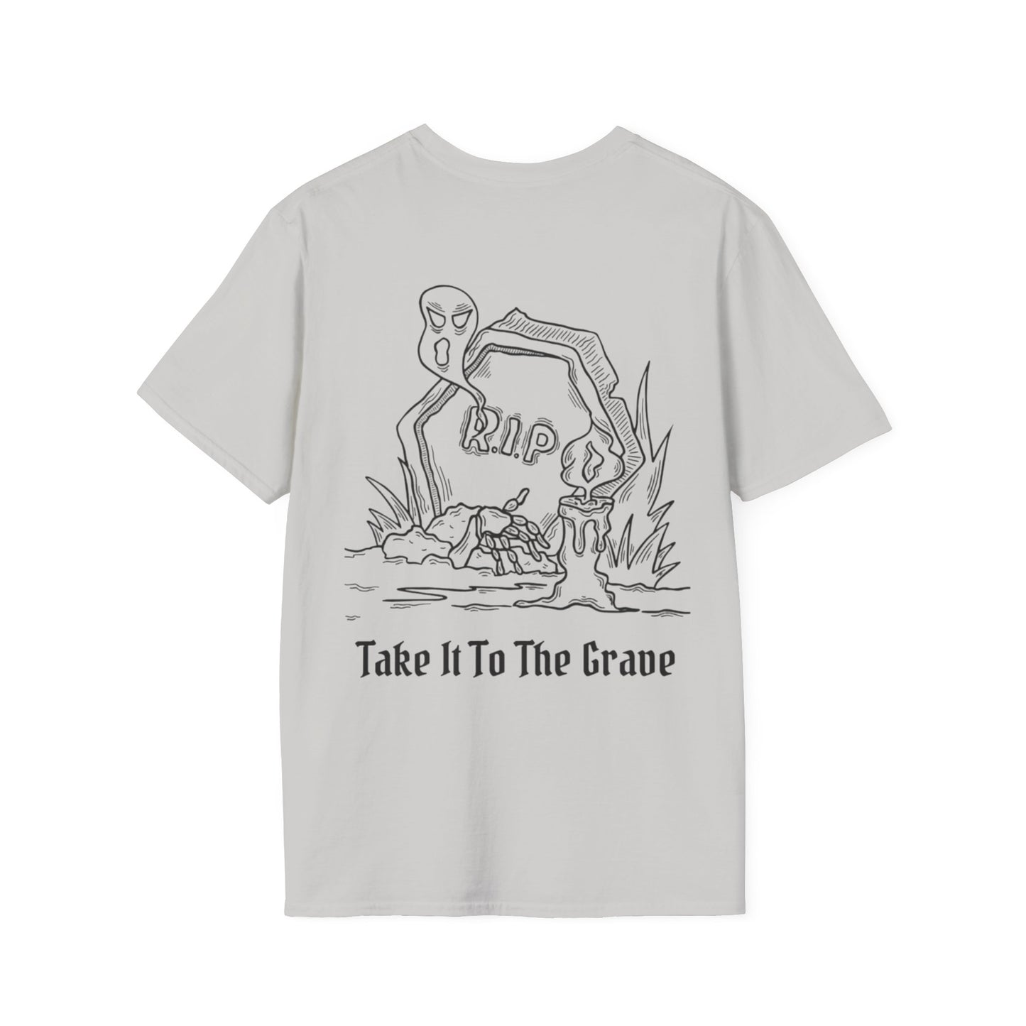 Take It To The Grave T-Shirt